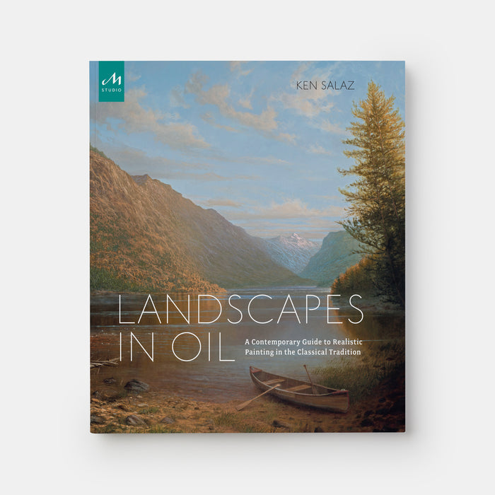 Landscapes in Oil: A Contemporary Guide to Realistic Painting in the Classical Tradition