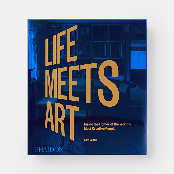 Life Meets Art: Inside the Homes of the World's Most Creative People