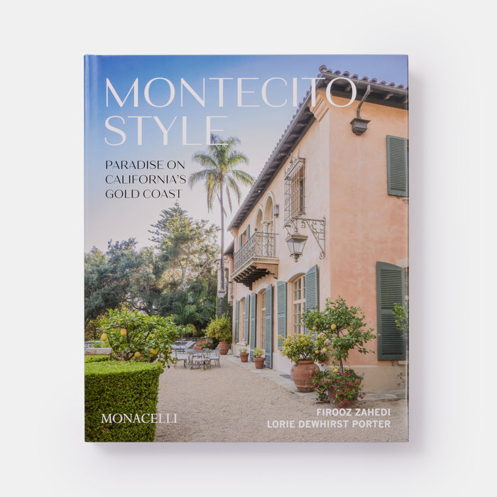 Montecito Style: Paradise on California's Gold Coast