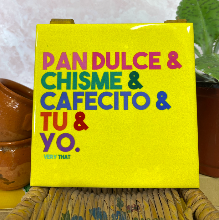 Pan Dulce & Chisme ... Tu y Yo Coaster