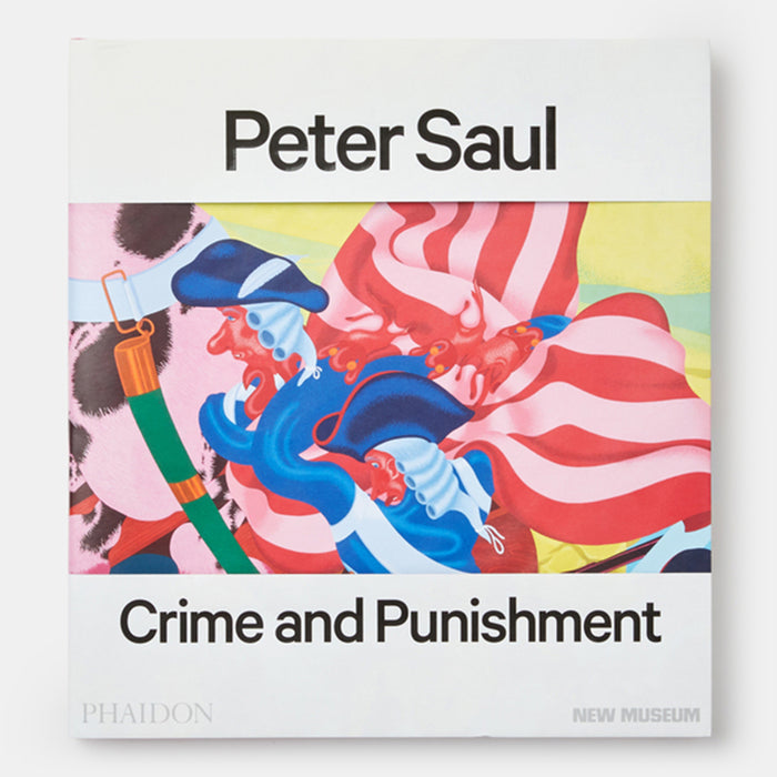 Peter Saul: Published in Association with the New Museum