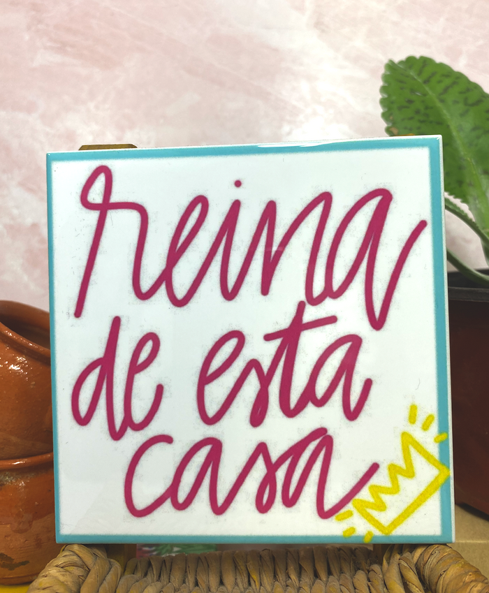 Reina de Esta Casa Coaster