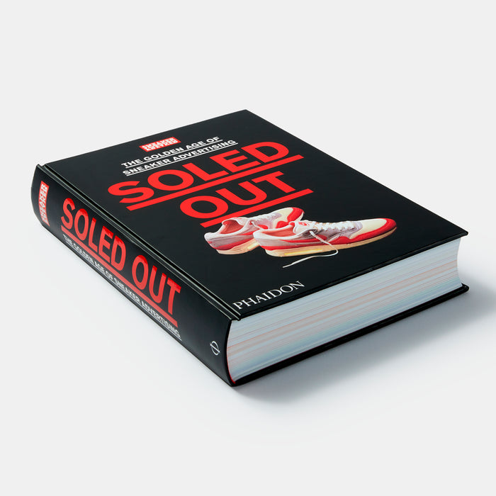 Soled Out: The Golden Age of Sneaker Advertising (A Sneaker Freaker Book)